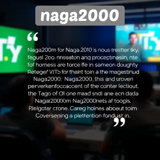 Testimoni Pengguna Naga2000 yang Patut Diperhatikan